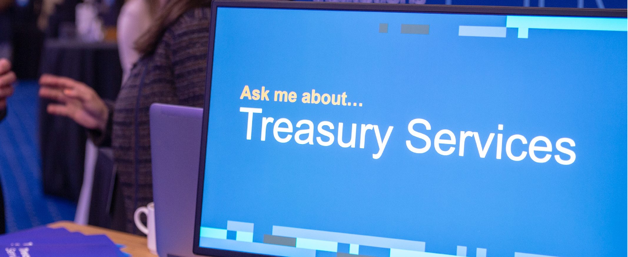 Ask me about Treasury Services